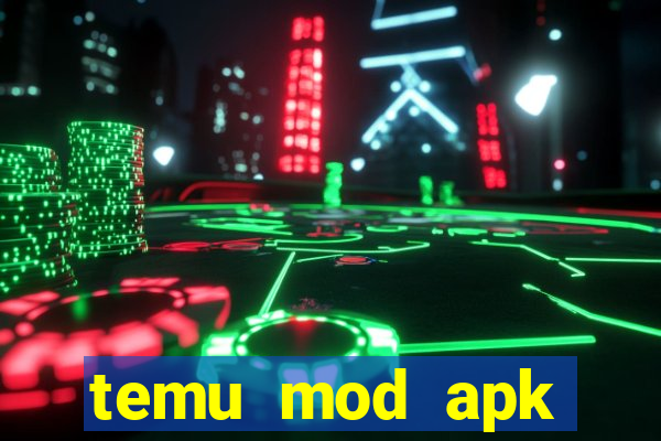 temu mod apk unlimited money